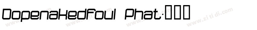 Dopenakedfoul Phat字体转换